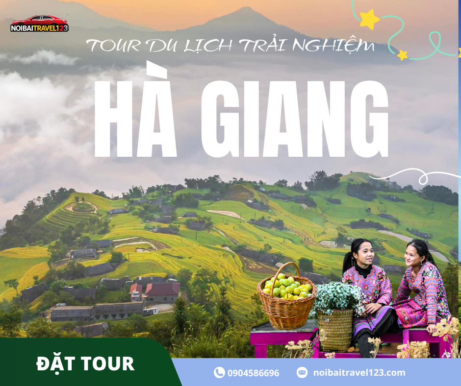 Du lịch Hà Giang – Khám phá vẻ đẹp hoang sơ địa đầu Tổ quốc