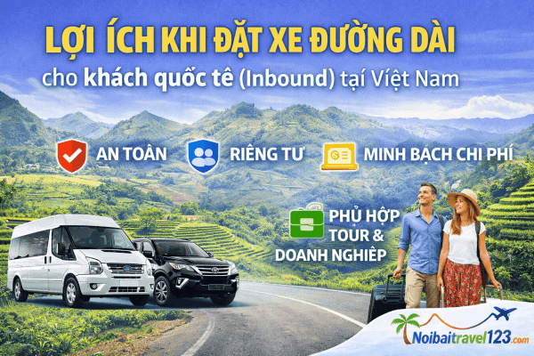 Lợi ích khi đặt xe đường dài cho khách quốc tế (Inbound) tại Việt Nam